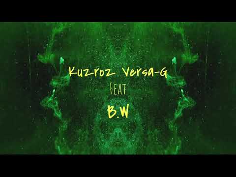 Kuzroz VersaG ft BW -$HE Mi$$ ME (Official audio)