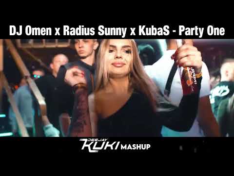 DJ Omen x Radius Sunny x KubaS - Party One (DEEJAY KUKI Mashup) + FREE DL