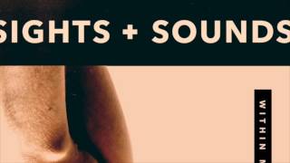 SIGHTS & SOUNDS  - Within My Reach  ( OFFICIAL AUDIO )
