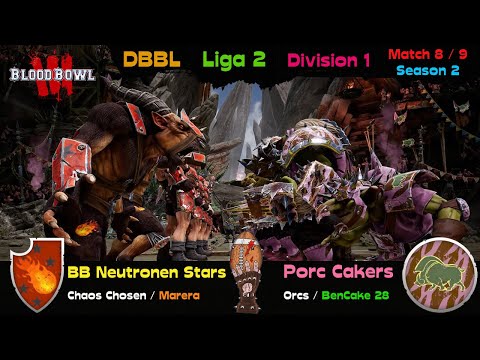 Blood Bowl 3 | DBBL S2 ✦ Liga 2-D1 | Marera ✦ BB Neutronen Stars ✦ Chaos Chosen vs Porc Cakers ✦ Orc