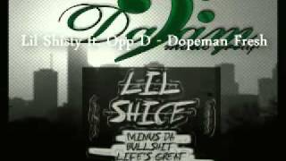 Lil Shisty ft Opp D - Dopeman Fresh