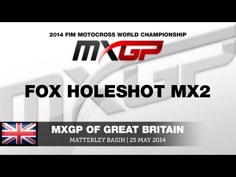 MXGP of Great Britain 2014 MX2 Fox Holeshot - Motocross