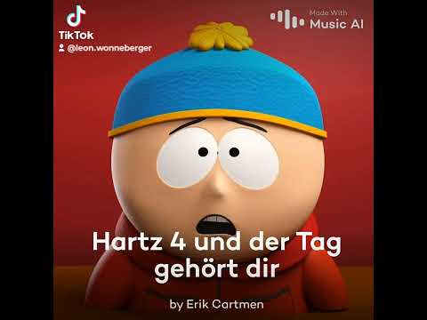 ,,Hartz 4 und der Tag gehört" Leonwonneberger23 x Erik Cartman x Ingo ohne Flamingo