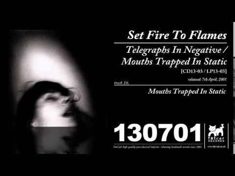 Set Fire To Flames - Mouths Trapped In Static [Telegraphs In Negative / Mouths Trapped In Static]