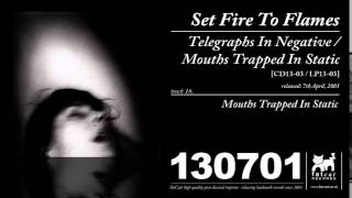 Set Fire To Flames - Mouths Trapped In Static [Telegraphs In Negative / Mouths Trapped In Static]