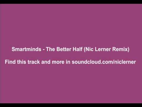 Smartminds - The Better Half (Nic Lerner Mix)