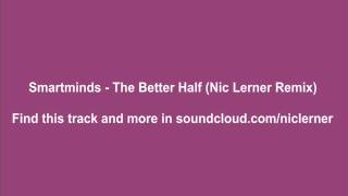 Smartminds - The Better Half (Nic Lerner Mix)