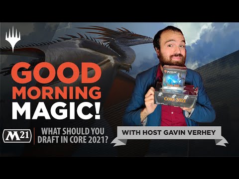 What Should You Draft in Core Set 2021? | Good Morning Magic