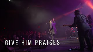 Give Him Praises - William McDowell (Official Live Video)