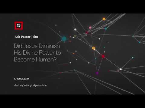 Did Jesus Diminish His Divine Power to Become Human?