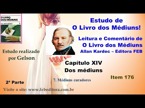 Médiuns curadores. (176). Dos Médiuns. Cap 14. 2P. O Livro dos Médiuns - Gelson