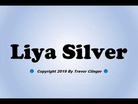 How To Pronounce Liya Silver