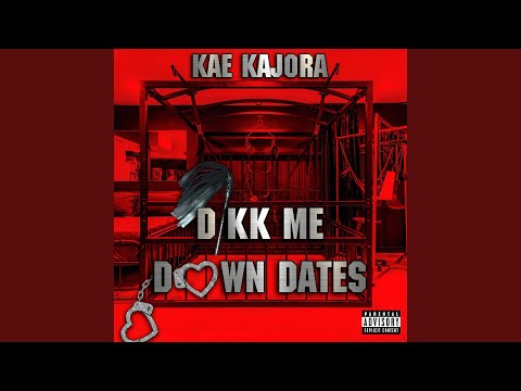 DIKK ME DOWN DATES