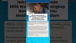 Kepergok Maling Sepeda Milik Warga, Pria Paruh Baya Tertangkap dan Mengunci Pintu Mobil Polisi