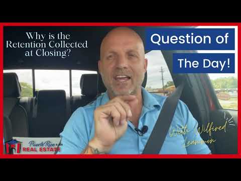 Question of the Day!/ Why is a retention collected at Closing?