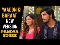 Yaadon Ki Baraat New Version Song From Ep 407 Pandya Store