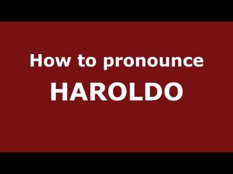 How to Pronounce HAROLDO in Spanish - PronounceNames.com