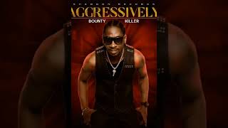 Bounty Killer - Aggressively