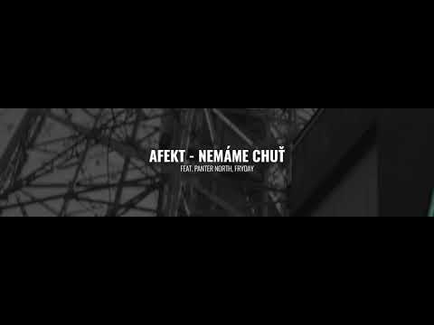 AFEKT feat. Panter North, fryday - Nemáme chuť (prod. Kayle)