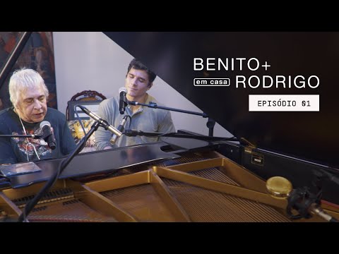 Episódio 01 - Benito + Rodrigo: Em Casa