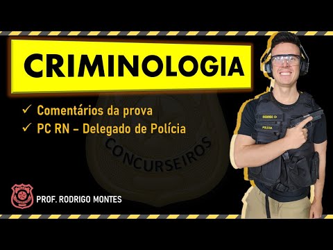 Criminologia - Resolução e comentários da prova de Delegado de Polícia - PC RN 2021