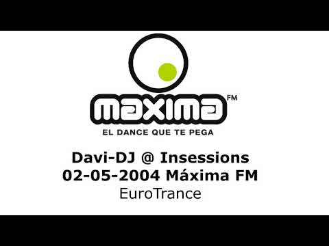 Davi-DJ @ Insessions Maxima Fm 02-05-2004  - EuroTrance