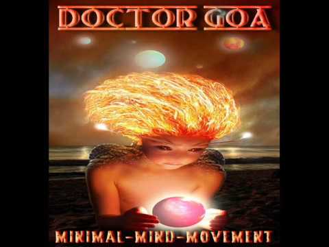 Doctor GoA - Minimal Mind Movement (Minimal-PsY-DJ Set) - 2009