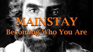 Mainstay - Becoming Who You Are