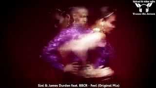 Sini & James Durden feat. BBCR - Feel (Original Mix) ★★★【MUSIC VIDEO ToJ edit】★★★