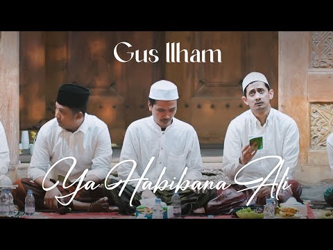 Syahdu | Gus Ilham - Ya Habibana Ali