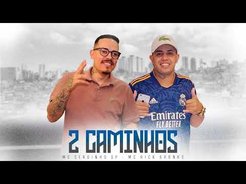 Mc Serginho SP - 2 Caminhos (Dj Magrelo)