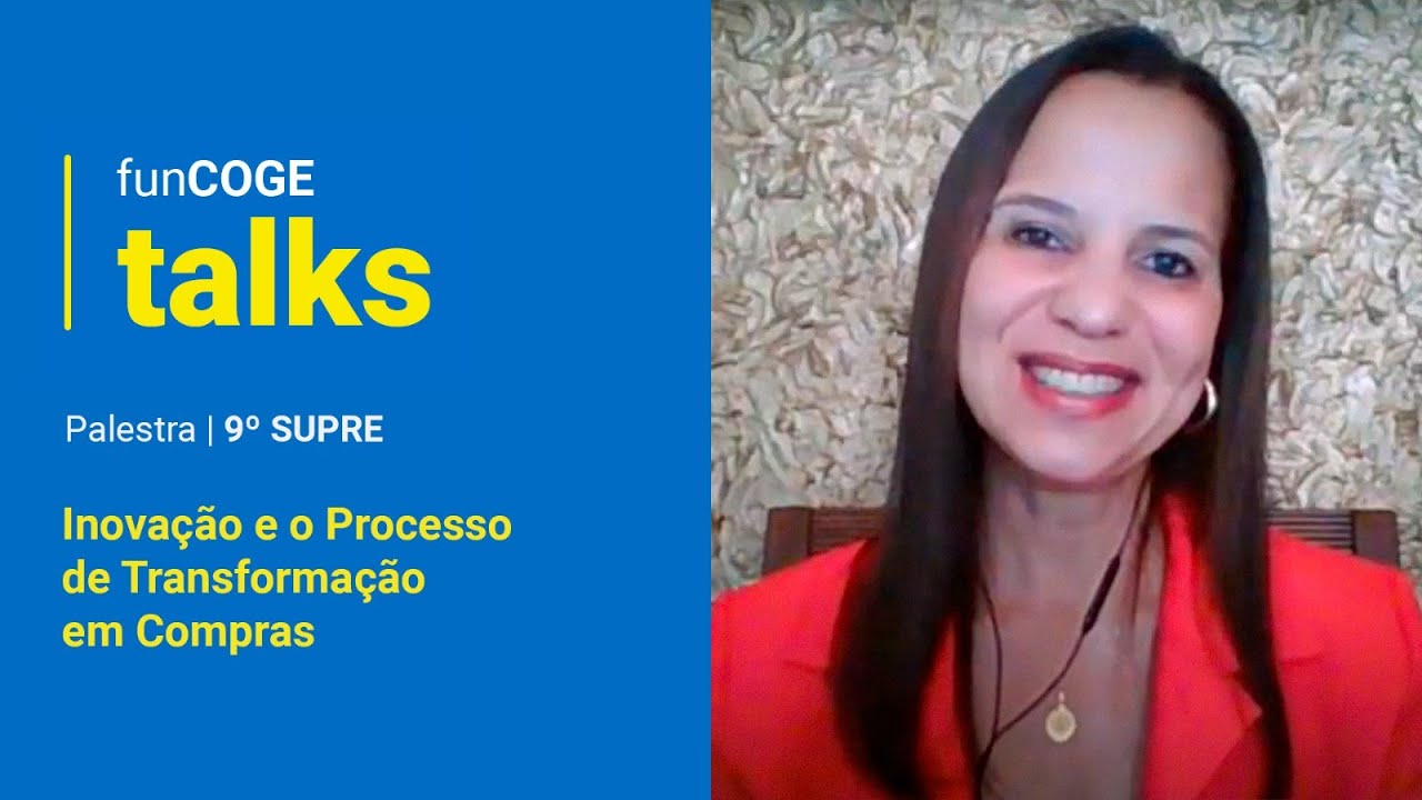 Inovação e o Processo de Transformação em Compras | Ariane Esgobi, Gabriel Aleixo | Funcoge Talks