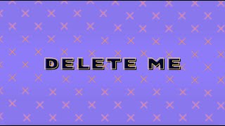 Delete Me Music Video