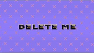 Delete Me Music Video