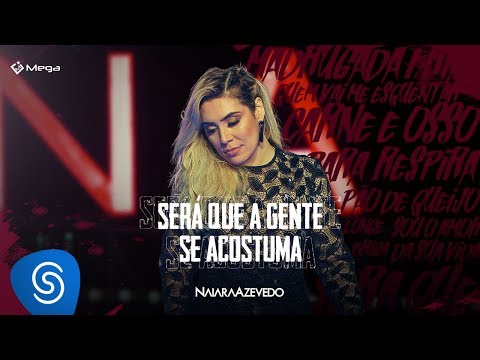 Naiara Azevedo - Será Que a Gente Se Acostuma (DVD Contraste)