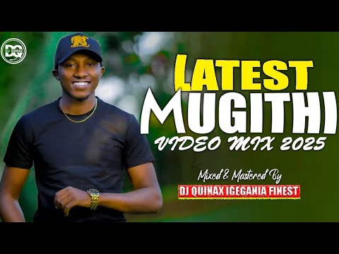 💖LATEST MUGITHI VIDEO MIX 🔥|Kikuyu Secular Mix 2025 {DJ QUINAX}Tonny Young |Gatutura |Samido