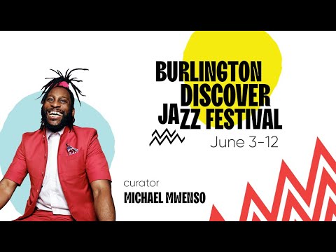 Introducing 2022 Burlington Discover Jazz Festival Curator Michael Mwenso