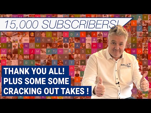 Wow ! 15,000 subscribers - a big thank you (and some out takes)