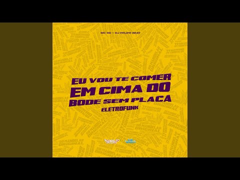 Eu Vou Te Comer em Cima do Bode Sem Placa Eletrofunk