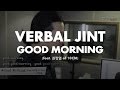 【繁中字】Verbal Jint - 굿모닝Good Morning (Feat.권정열/權正 ...