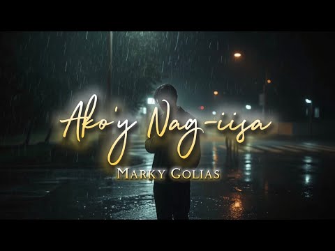 Marky Golias - Ako’y Nag-iisa (Official Lyrics Video)