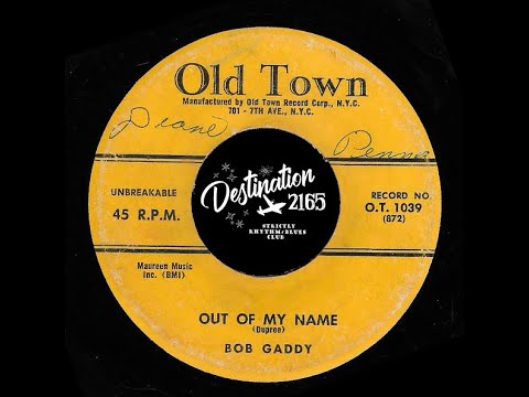 Bob Gaddy - Out of my Name