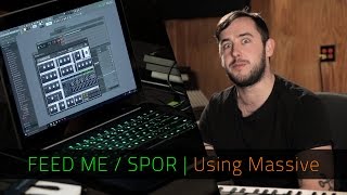 FEED ME / SPOR | Using Massive | FL Studio & Razer Music