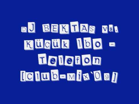 DJ BEKTAS vs. Kücük Ibo - Telefon [ClubMix´09]