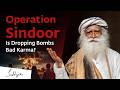 Operation Sindoor The Karma Of Killing A Fighter Pilot S Question Sadhguru