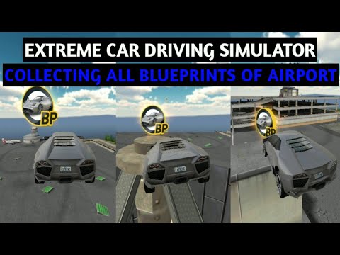 Extreme Car Driving Simulator-Collecting all blueprints of AIRPORT (NEW UPDATE) ANDROID GAMEPLAY....