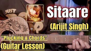 Sitaare - Arijit Singh | Guitar Lesson | Plucking & Chords | (Strumming)