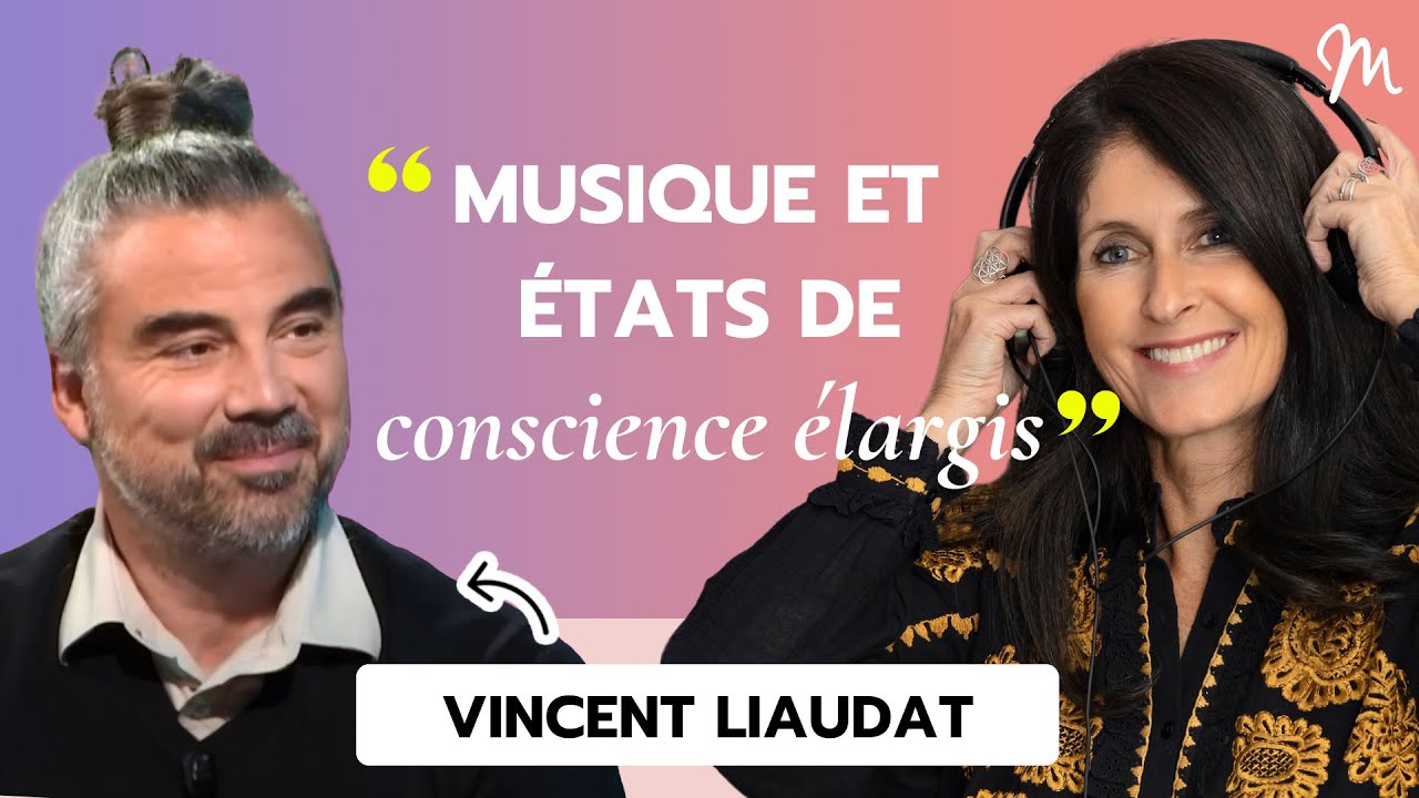 Musique et états de conscience élargis, avec le psychiatre-musicien Vincent Liaudat #536