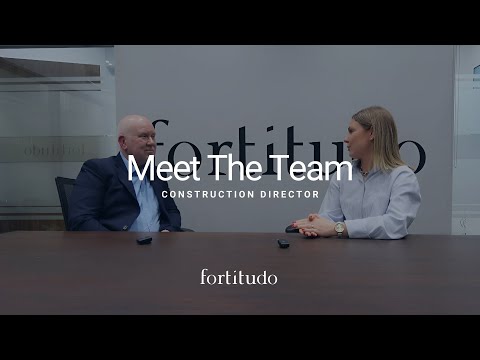 Meet The Team - Construction Director of Fortitudo