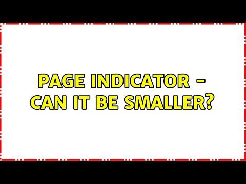 Page indicator - can it be smaller? (2 Solutions!!)